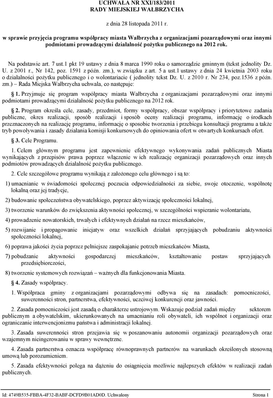 1 pkt 19 ustawy z dnia 8 marca 1990 roku o samorządzie gminnym (tekst jednolity Dz. U. z 2001 r., Nr 142, poz. 1591 z późn. zm.), w związku z art. 5 a ust.