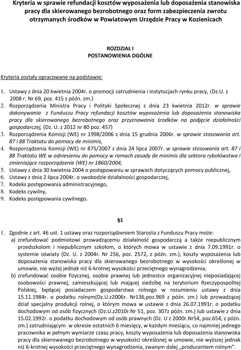 Nr 69, poz. 415 z późn. zm.) 2. Rozporządzenia Ministra Pracy i Polityki Społecznej z dnia 23 kwietnia 2012r.