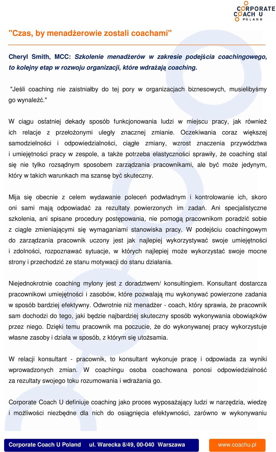 " W ciągu ostatniej dekady sposób funkcjonowania ludzi w miejscu pracy, jak również ich relacje z przełożonymi uległy znacznej zmianie.