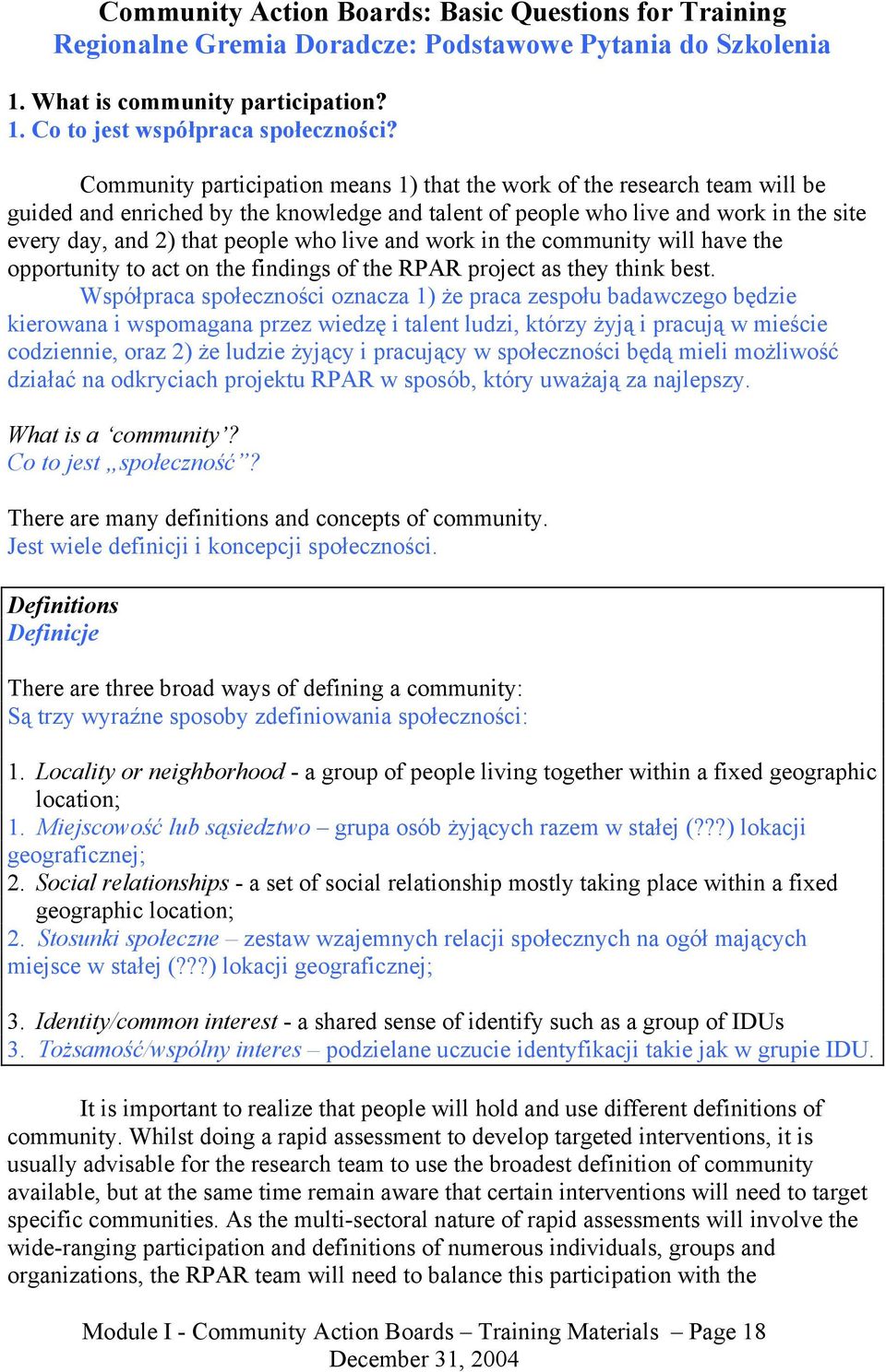 live and work in the community will have the opportunity to act on the findings of the RPAR project as they think best.