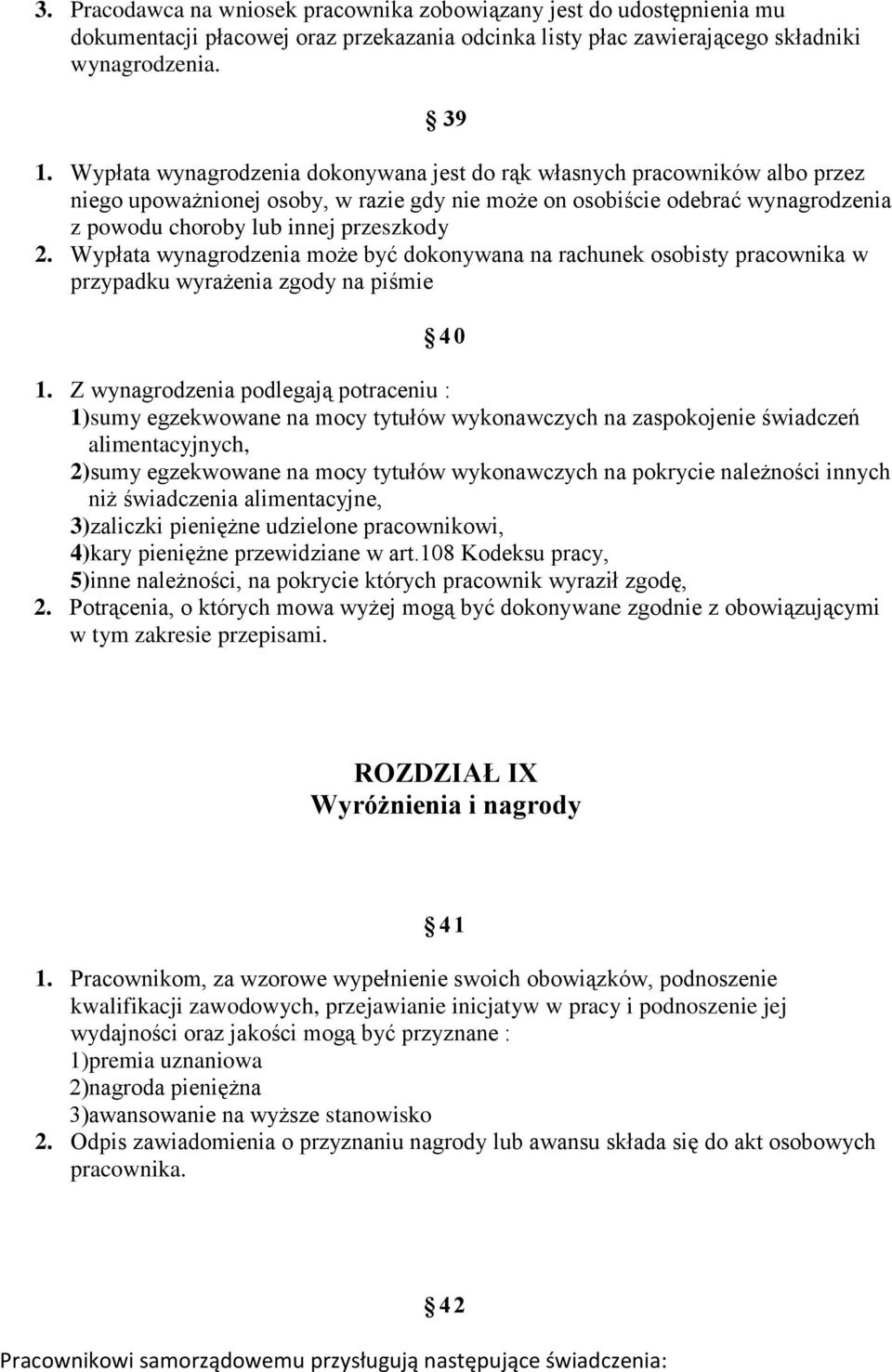 Wypłata wynagrodzenia może być dokonywana na rachunek osobisty pracownika w przypadku wyrażenia zgody na piśmie 40 1.