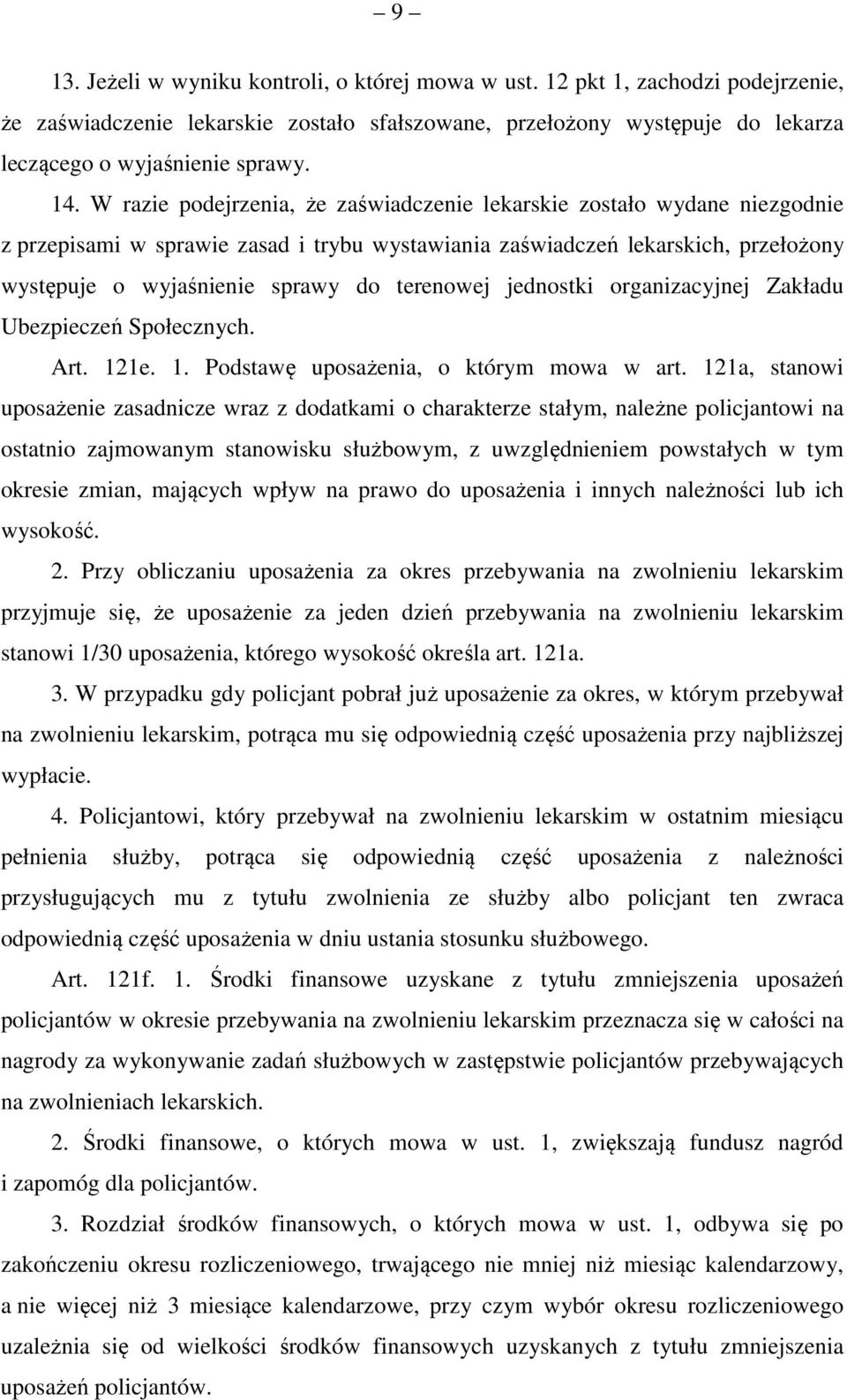 terenowej jednostki organizacyjnej Zakładu Ubezpieczeń Społecznych. Art. 121e. 1. Podstawę uposażenia, o którym mowa w art.