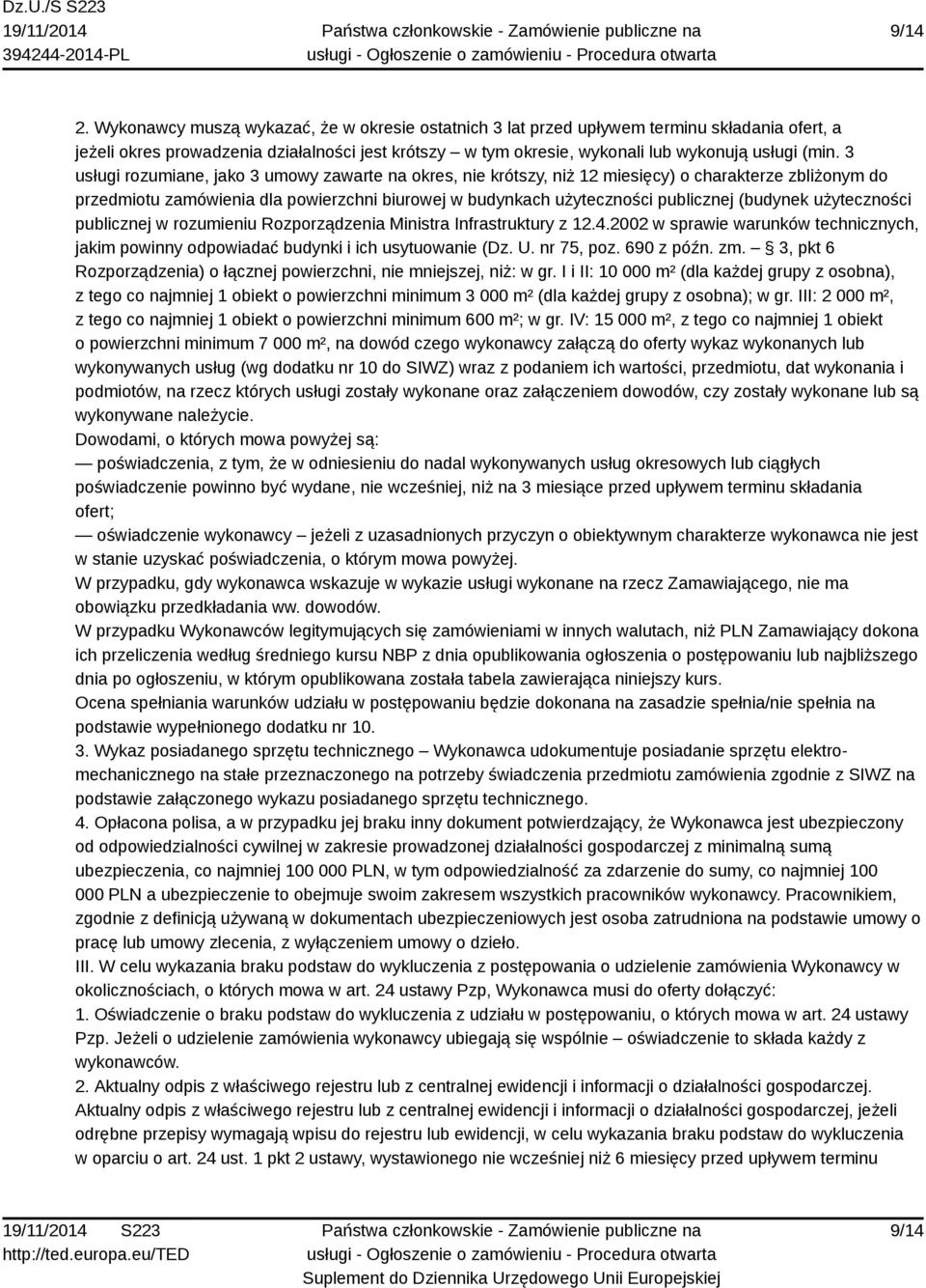 3 usługi rozumiane, jako 3 umowy zawarte na okres, nie krótszy, niż 12 miesięcy) o charakterze zbliżonym do przedmiotu zamówienia dla powierzchni biurowej w budynkach użyteczności publicznej (budynek