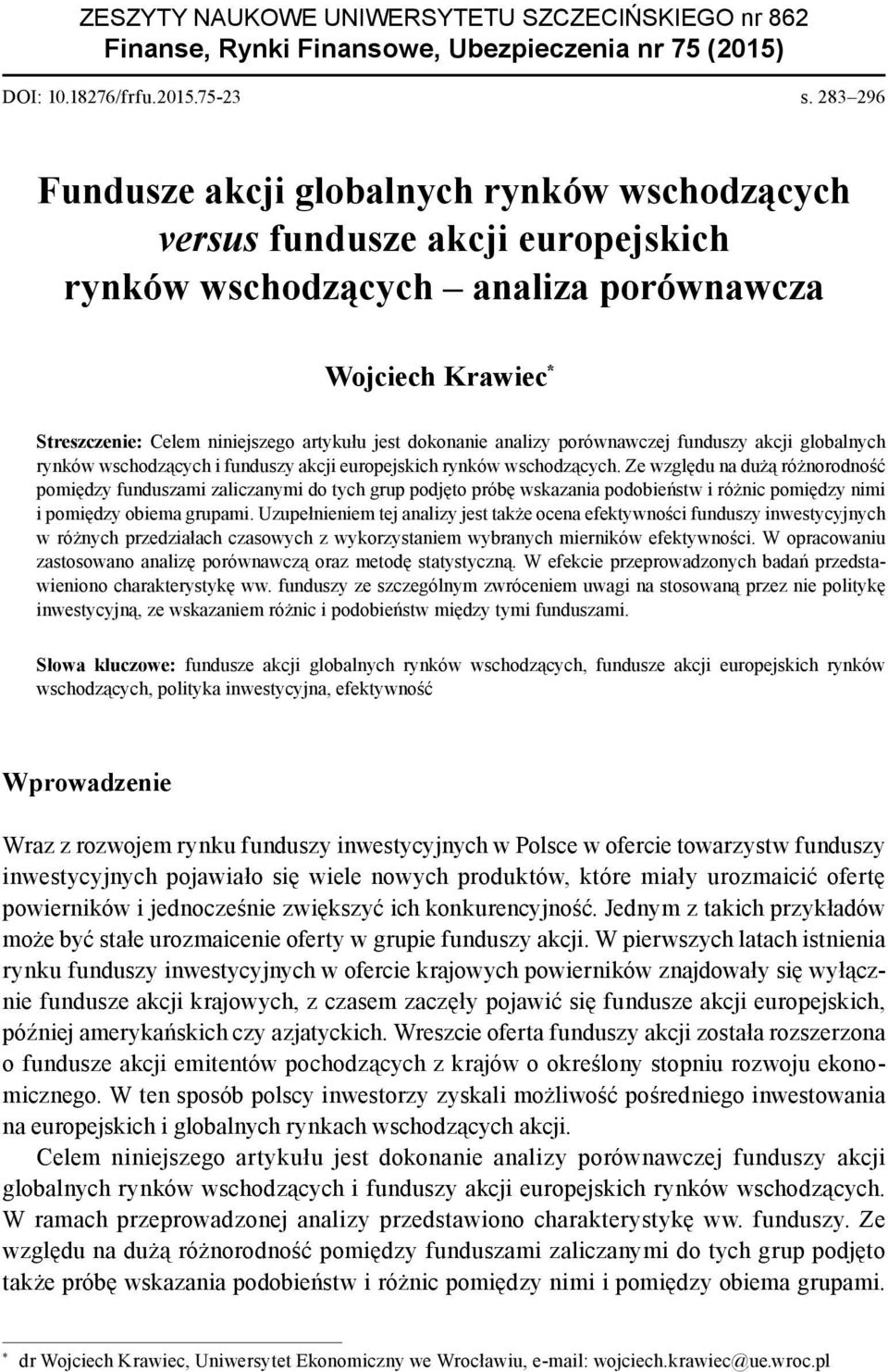 dokonanie analizy porównawczej funduszy akcji globalnych rynków wschodzących i funduszy akcji europejskich rynków wschodzących.