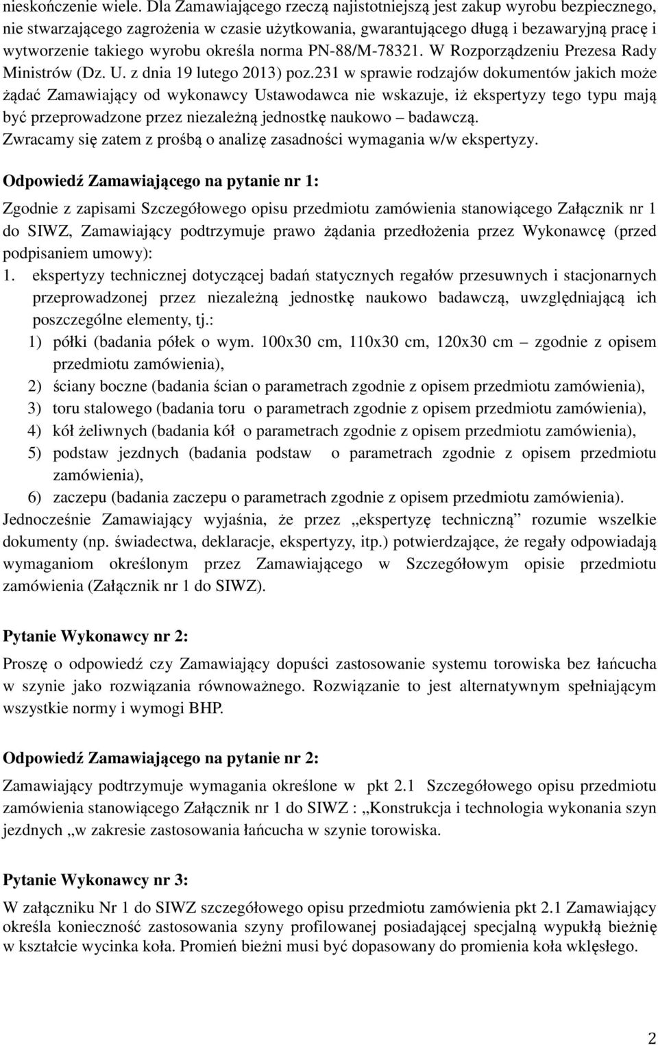 określa norma PN-88/M-78321. W Rozporządzeniu Prezesa Rady Ministrów (Dz. U. z dnia 19 lutego 2013) poz.