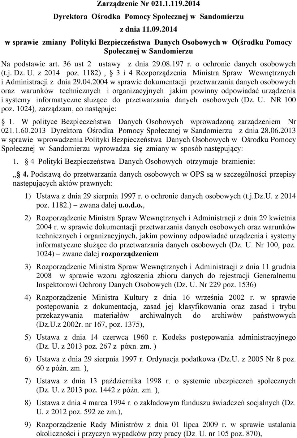 z 2014 poz. 1182), 3 i 4 Rozporządzenia Ministra Spraw Wewnętrznych i Administracji z dnia 29.04.