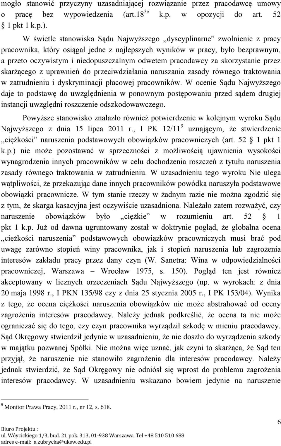 pracodawcy za skorzystanie przez skarżącego z uprawnień do przeciwdziałania naruszania zasady równego traktowania w zatrudnieniu i dyskryminacji płacowej pracowników.