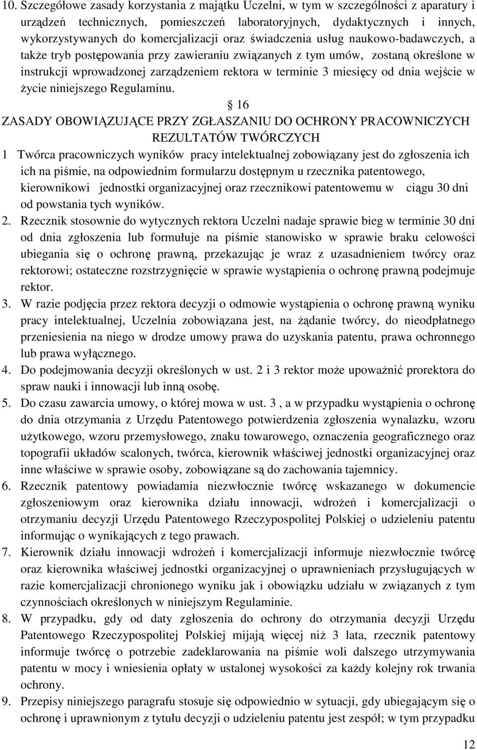 3 miesięcy od dnia wejście w Ŝycie niniejszego Regulaminu.