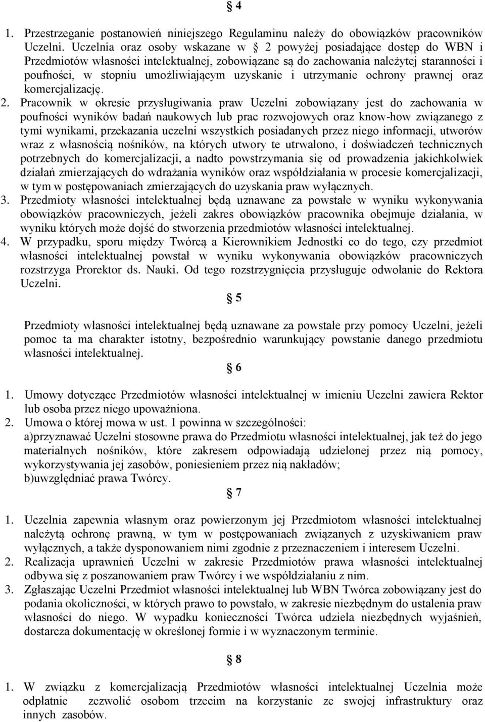 uzyskanie i utrzymanie ochrony prawnej oraz komercjalizację. 2.