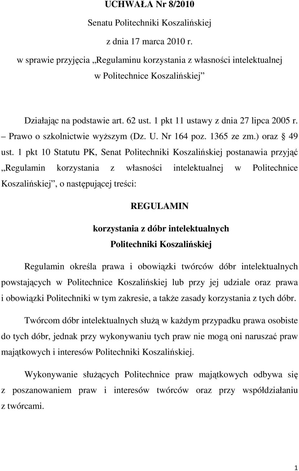 Prawo o szkolnictwie wyższym (Dz. U. Nr 164 poz. 1365 ze zm.) oraz 49 ust.