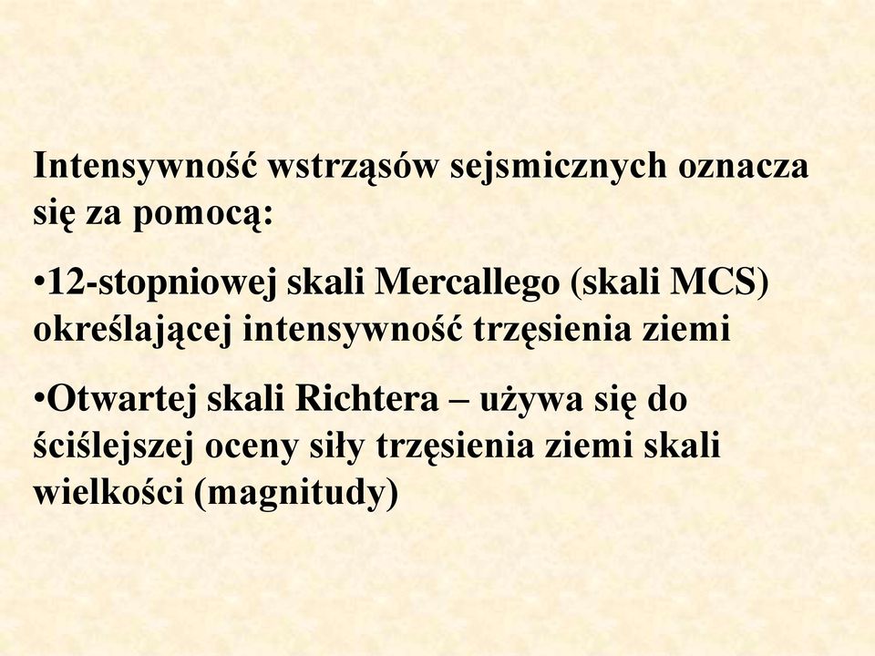 intensywność trzęsienia ziemi Otwartej skali Richtera używa