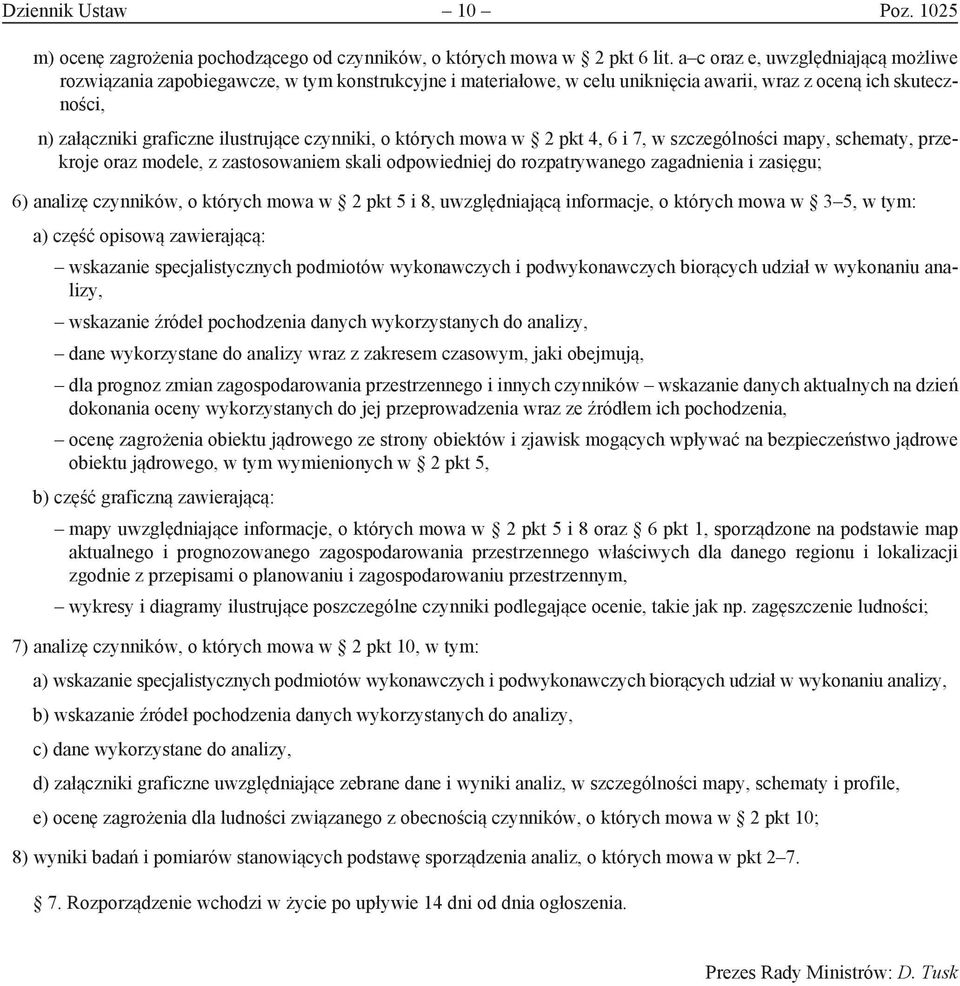 o których mowa w 2 pkt 4, 6 i 7, w szczególności mapy, schematy, przekroje oraz modele, z zastosowaniem skali odpowiedniej do rozpatrywanego zagadnienia i zasięgu; 6) analizę czynników, o których