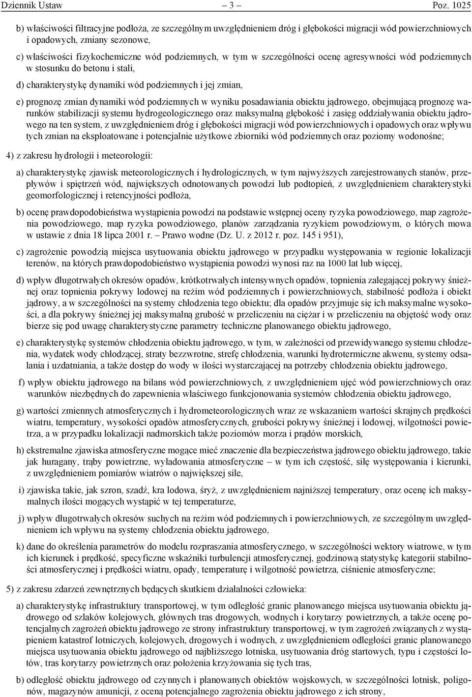 tym w szczególności ocenę agresywności wód podziemnych w stosunku do betonu i stali, d) charakterystykę dynamiki wód podziemnych i jej zmian, e) prognozę zmian dynamiki wód podziemnych w wyniku