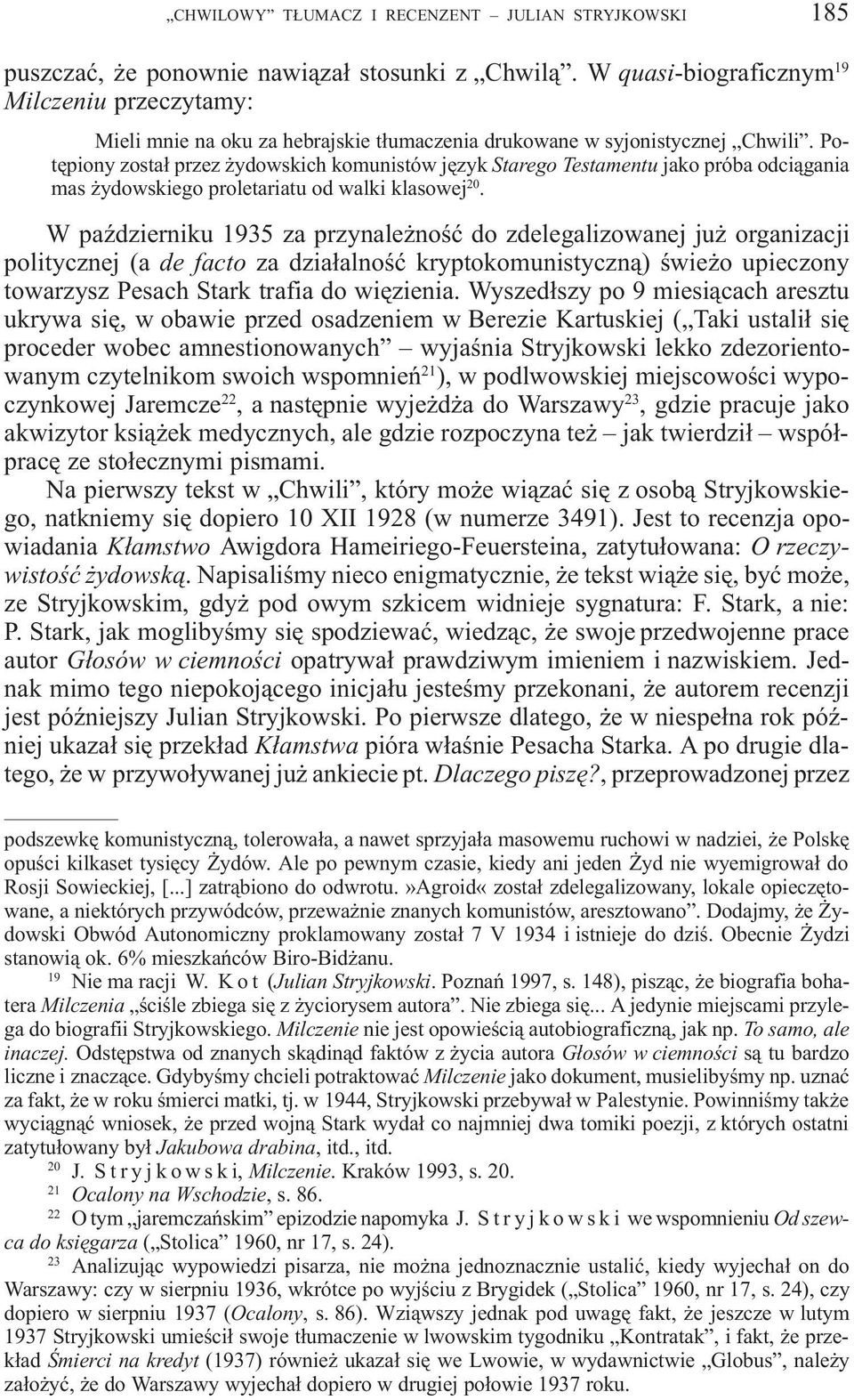 Potêpiony zosta³ przez ydowskich komunistów jêzyk Starego Testamentu jako próba odci¹gania mas ydowskiego proletariatu od walki klasowej 20.