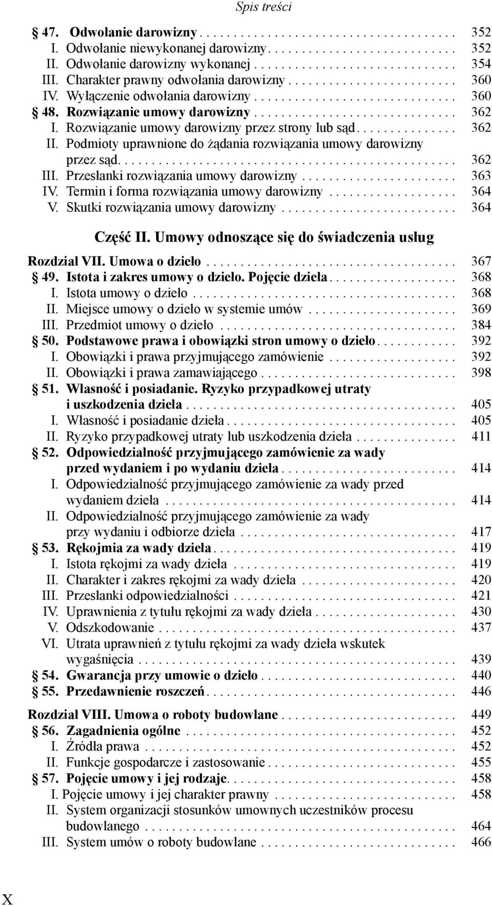 Rozwi zanie umowy darowizny przez strony lub s d............... 362 II. Podmioty uprawnione do dania rozwi zania umowy darowizny przez s d.................................................. 362 III.