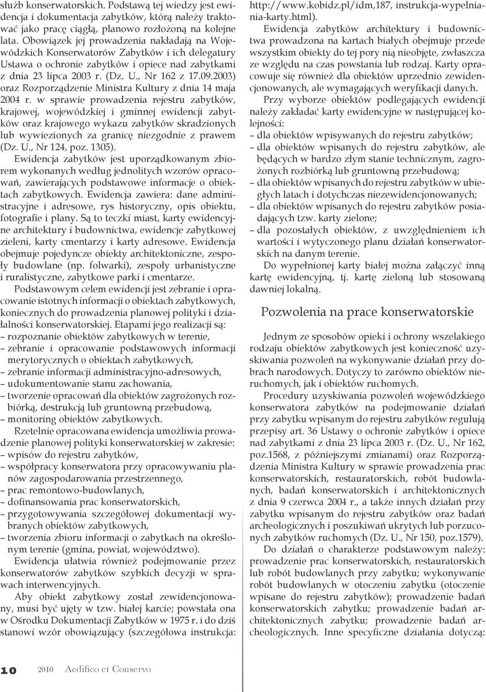 2003) oraz Rozporządzenie Ministra Kultury z dnia 14 maja 2004 r.