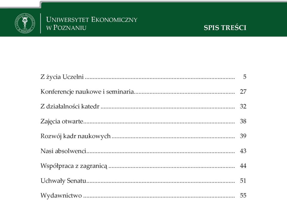 .. 27 Z działalności katedr... 32 Zajęcia otwarte... 38 Rozwój kadr naukowych.