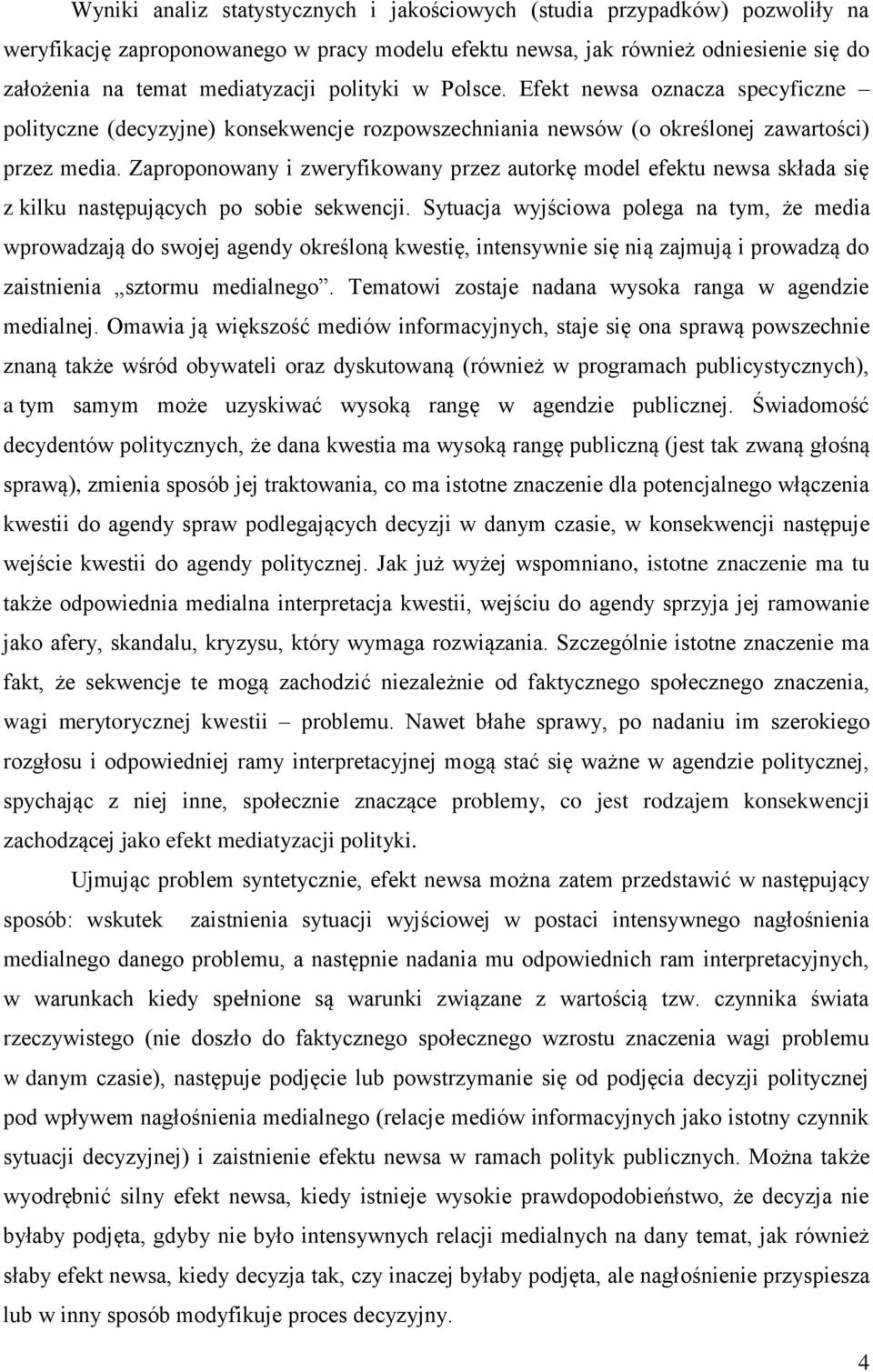 Zaproponowany i zweryfikowany przez autorkę model efektu newsa składa się z kilku następujących po sobie sekwencji.