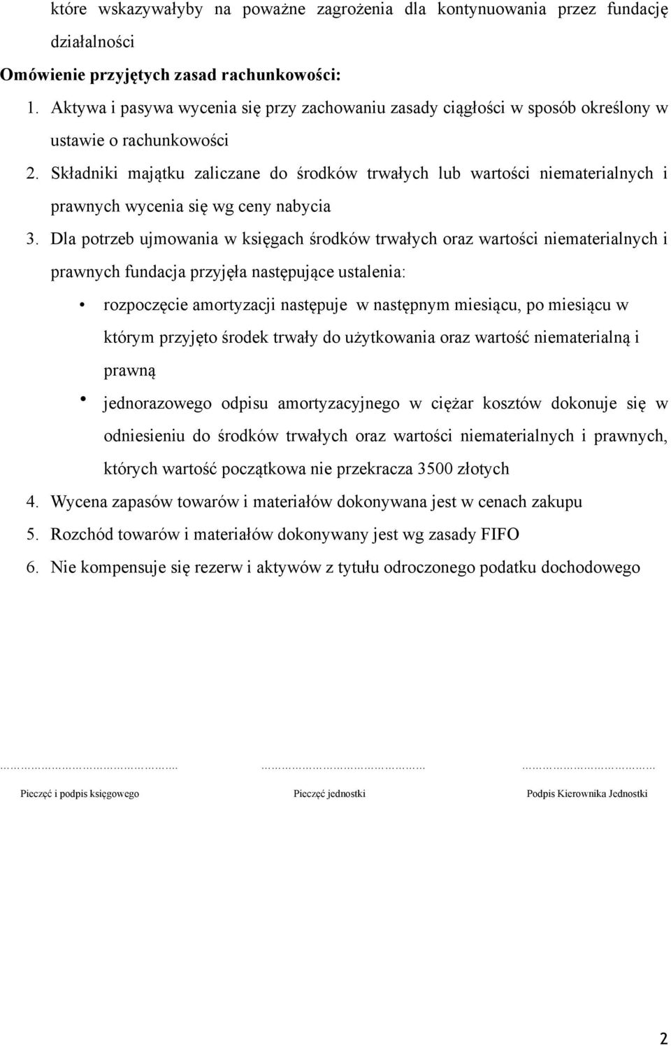 Składniki majątku zaliczane do środków trwałych lub wartości niematerialnych i prawnych wycenia się wg ceny nabycia 3.