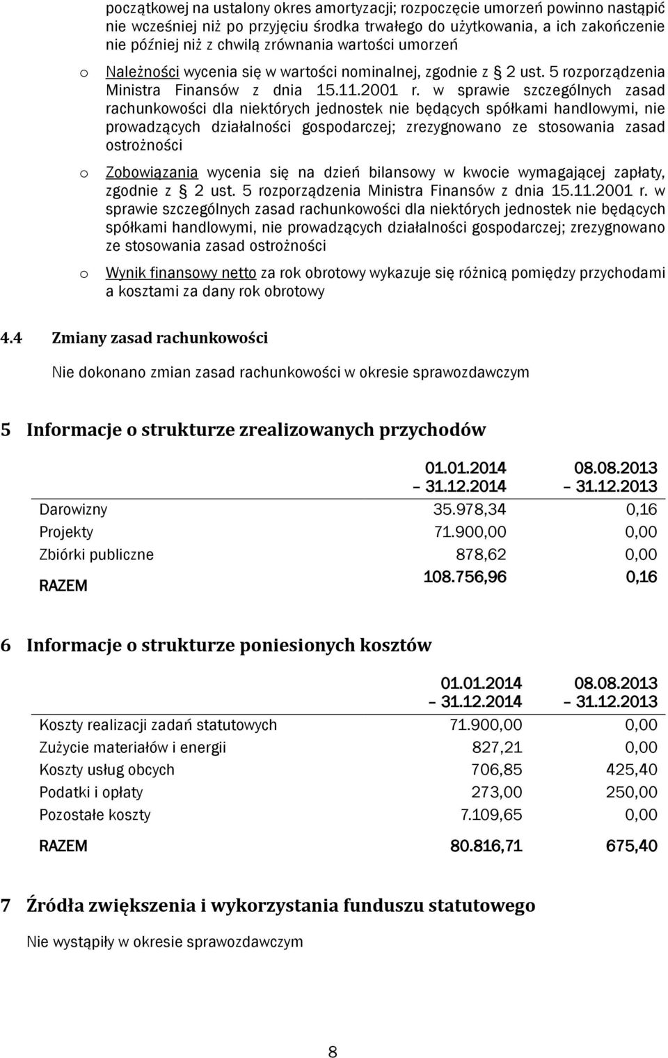 w sprawie szczególnych zasad rachunkwści dla niektórych jednstek nie będących spółkami handlwymi, nie prwadzących działalnści gspdarczej; zrezygnwan ze stswania zasad strżnści Zbwiązania wycenia się