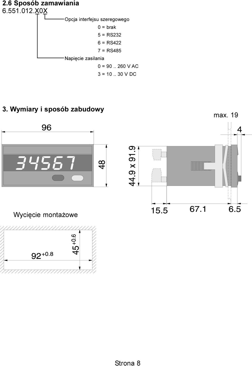 RS422 7 = RS485 Napiêcie zasilania 0 = 90.