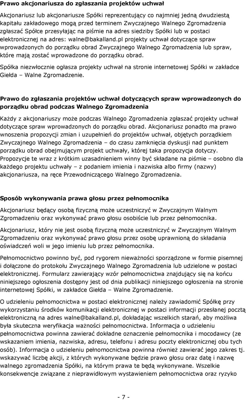 pl projekty uchwał dotyczące spraw wprowadzonych do porządku obrad Zwyczajnego Walnego Zgromadzenia lub spraw, które mają zostać wprowadzone do porządku obrad.