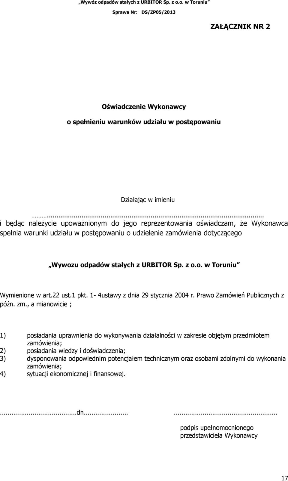 z o.o. w Toruniu Wymienione w art.22 ust.1 pkt. 1-4ustawy z dnia 29 stycznia 2004 r. Prawo Zamówień Publicznych z późn. zm.