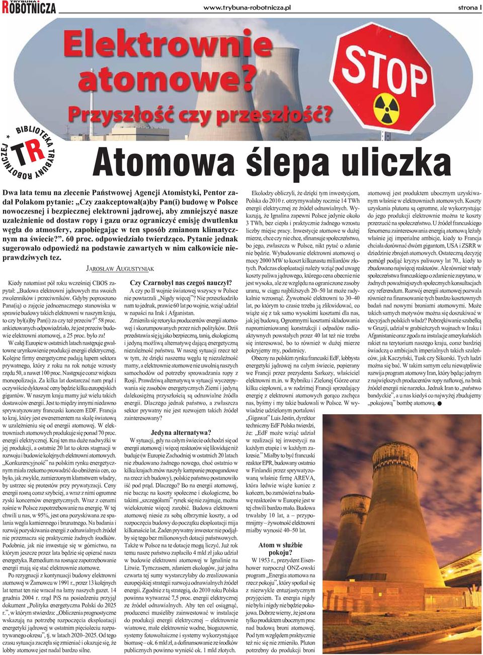 klimatycznym na świecie?. 60 proc. odpowiedziało twierdząco. Pytanie jednak sugerowało odpowiedź na podstawie zawartych w nim całkowicie nieprawdziwych tez.