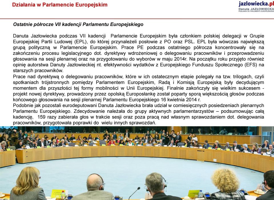 Prace PE podczas ostatniego półrocza koncentrowały się na zakończeniu procesu legislacyjnego dot.