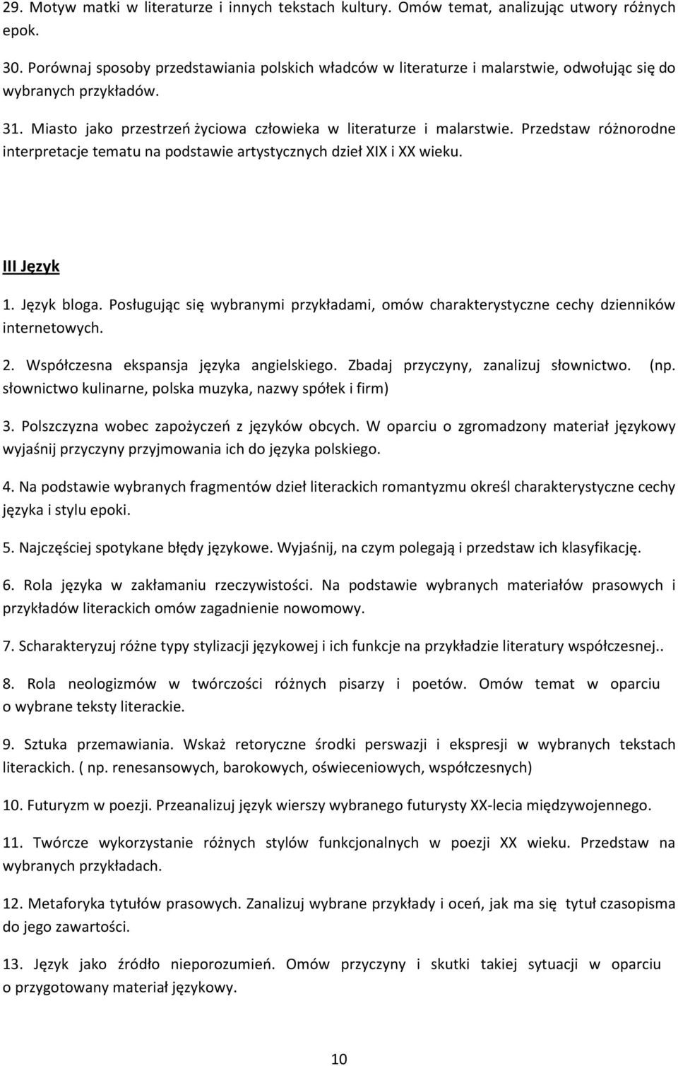 Przedstaw różnorodne interpretacje tematu na podstawie artystycznych dzieł XIX i XX wieku. III Język 1. Język bloga.