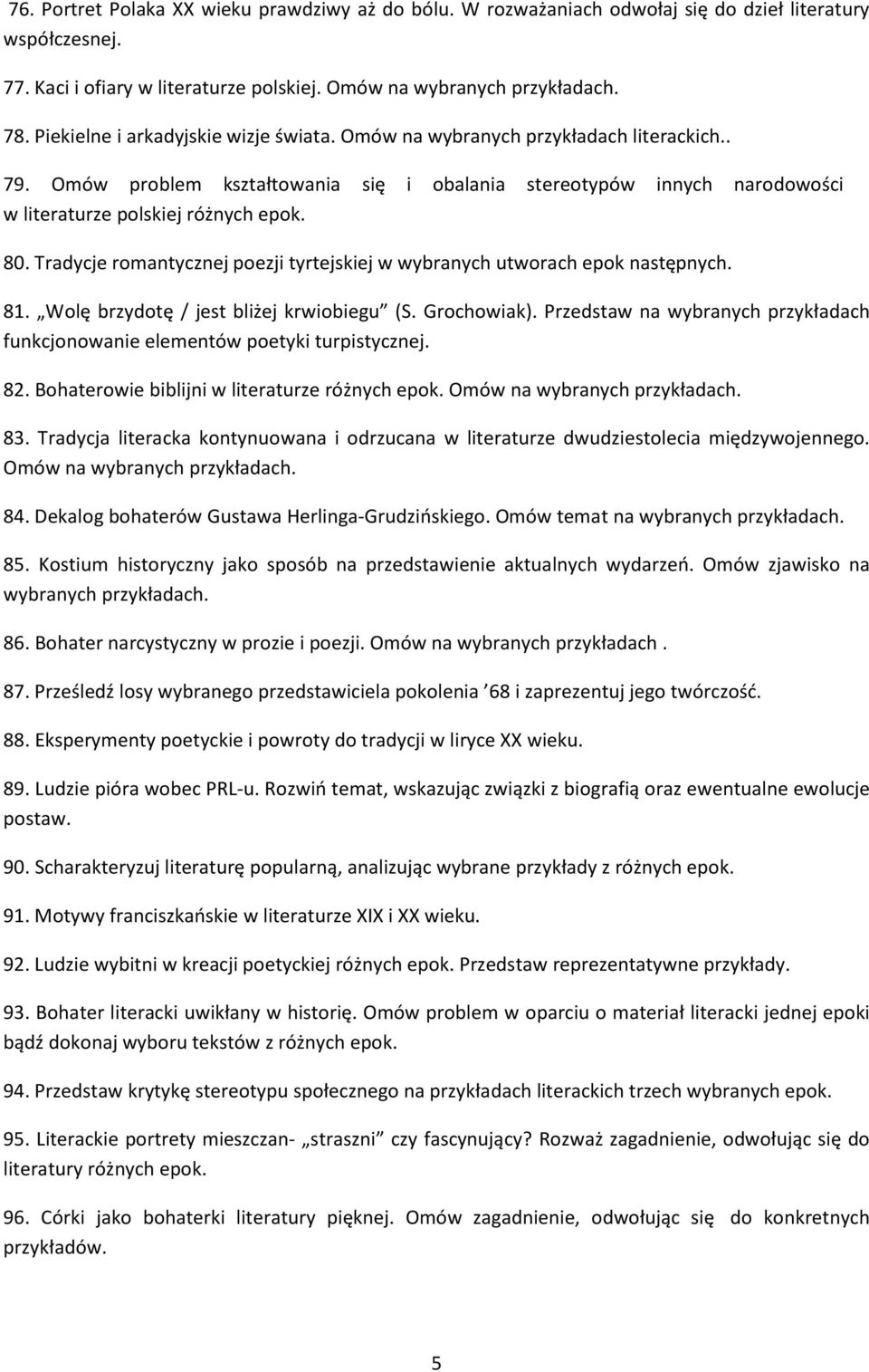 Tradycje romantycznej poezji tyrtejskiej w wybranych utworach epok następnych. 81. Wolę brzydotę / jest bliżej krwiobiegu (S. Grochowiak).