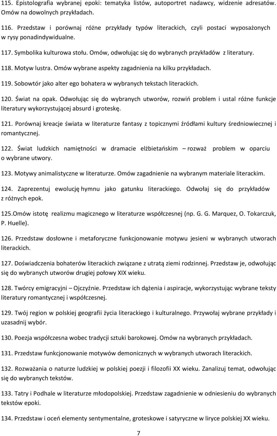 118. Motyw lustra. Omów wybrane aspekty zagadnienia na kilku 119. Sobowtór jako alter ego bohatera w wybranych tekstach literackich. 120. Świat na opak.