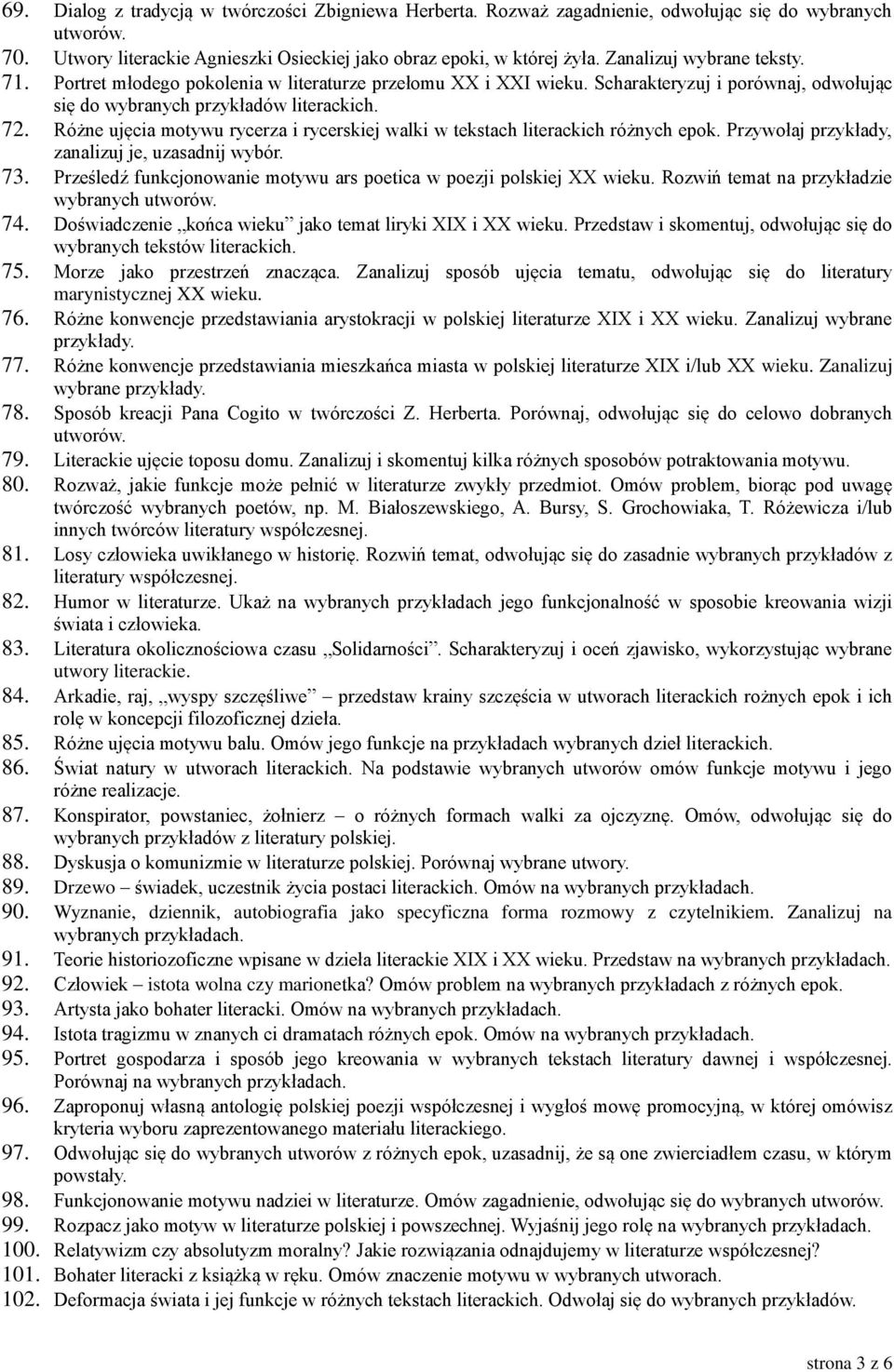 Różne ujęcia motywu rycerza i rycerskiej walki w tekstach literackich różnych epok. Przywołaj przykłady, zanalizuj je, uzasadnij wybór. 73.