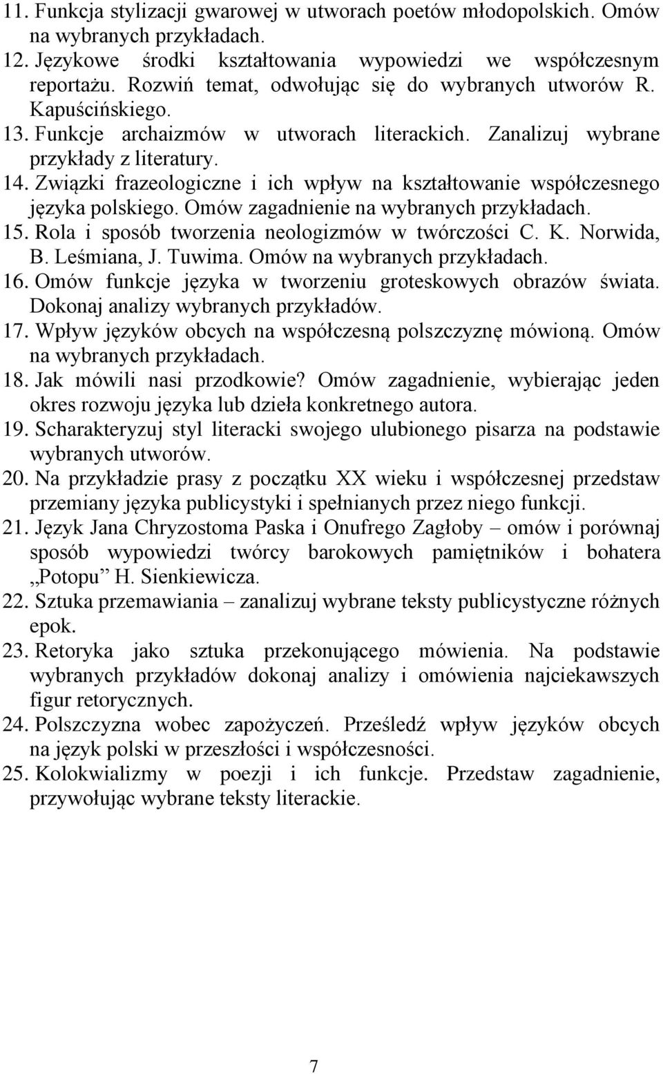 Omów zagadnienie 15. Rola i sposób tworzenia neologizmów w twórczości C. K. Norwida, B. Leśmiana, J. Tuwima. Omów 16. Omów funkcje języka w tworzeniu groteskowych obrazów świata.