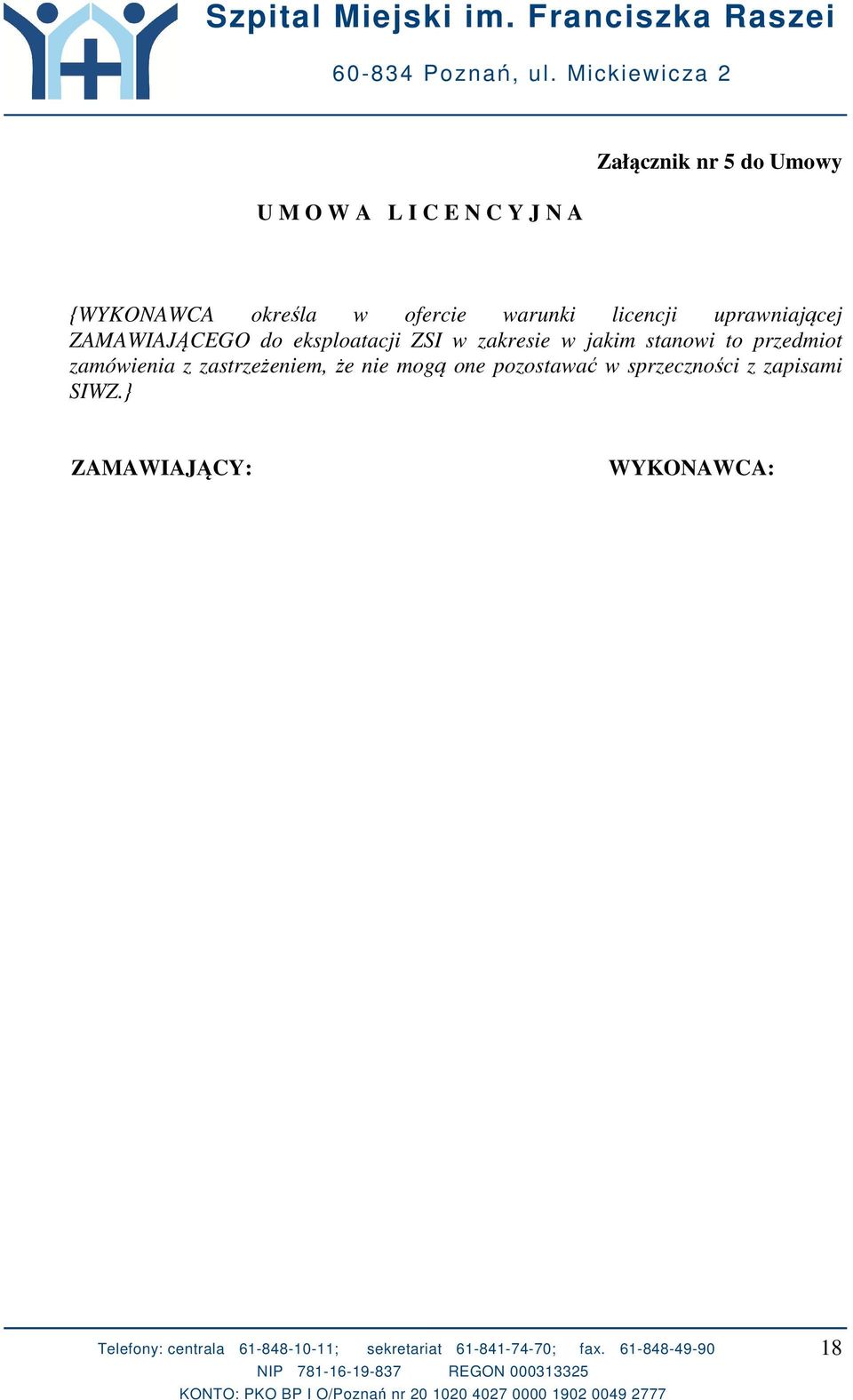 zakresie w jakim stanowi to przedmiot zamówienia z zastrzeżeniem, że nie