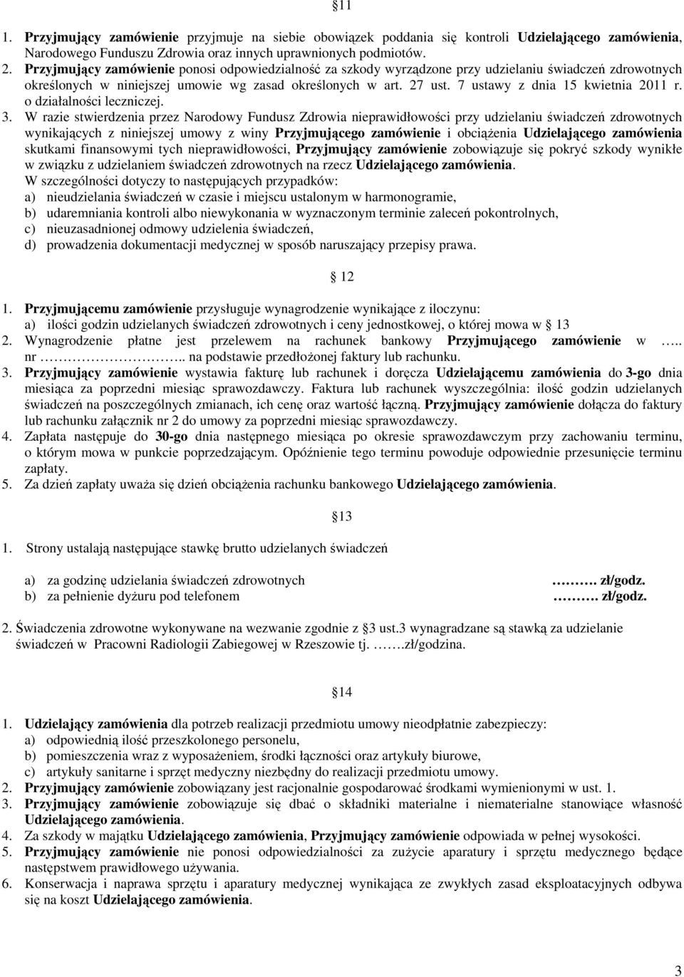 7 ustawy z dnia 15 kwietnia 2011 r. o działalności leczniczej. 3.
