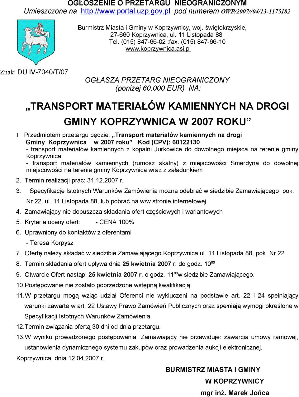 000 EUR) NA: TRANSPORT MATERIAŁÓW KAMIENNYCH NA DROGI GMINY KOPRZYWNICA W 2007 ROKU 1.