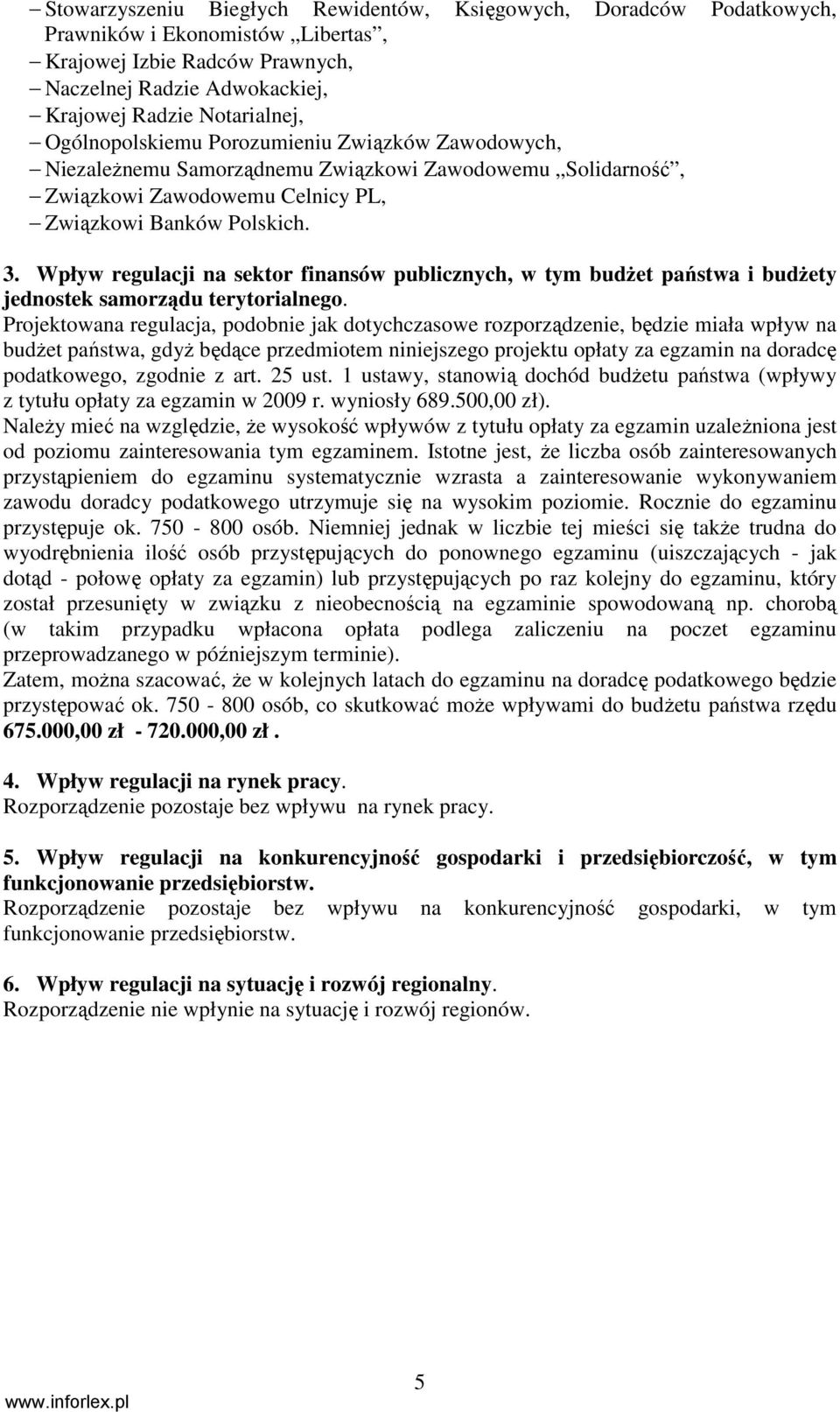 Wpływ regulacji na sektor finansów publicznych, w tym budŝet państwa i budŝety jednostek samorządu terytorialnego.