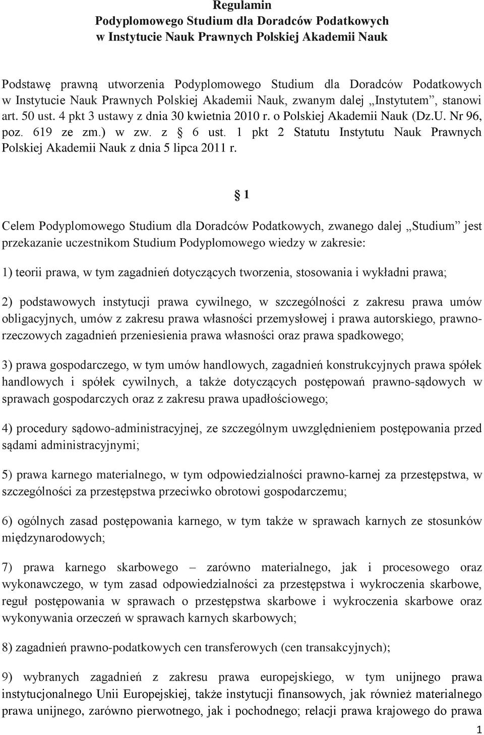 1 pkt 2 Statutu Instytutu Nauk Prawnych Polskiej Akademii Nauk z dnia 5 lipca 2011 r.