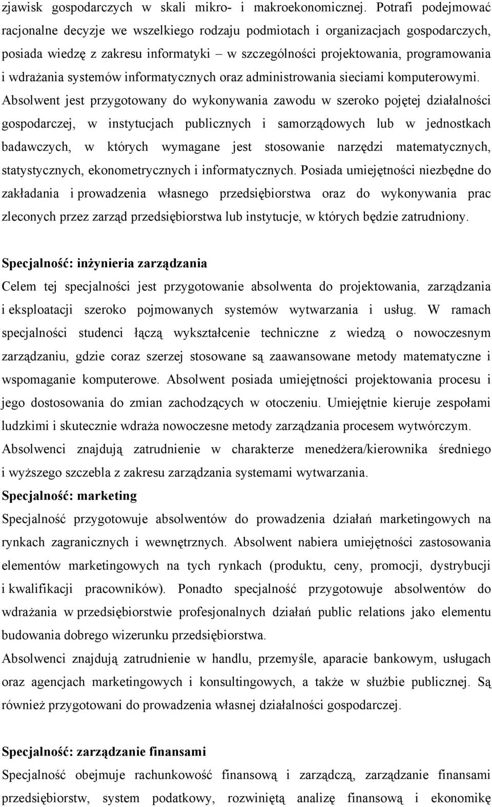 systemów informatycznych oraz administrowania sieciami komputerowymi.