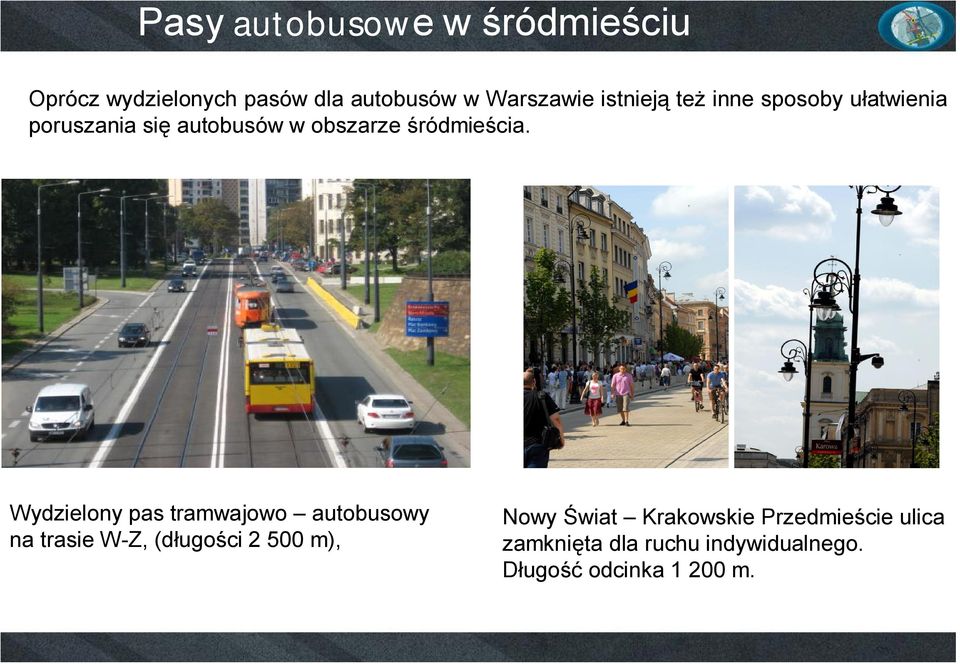 Wydzielony pas tramwajowo autobusowy na trasie W-Z, (długości 2500 m), Nowy Świat