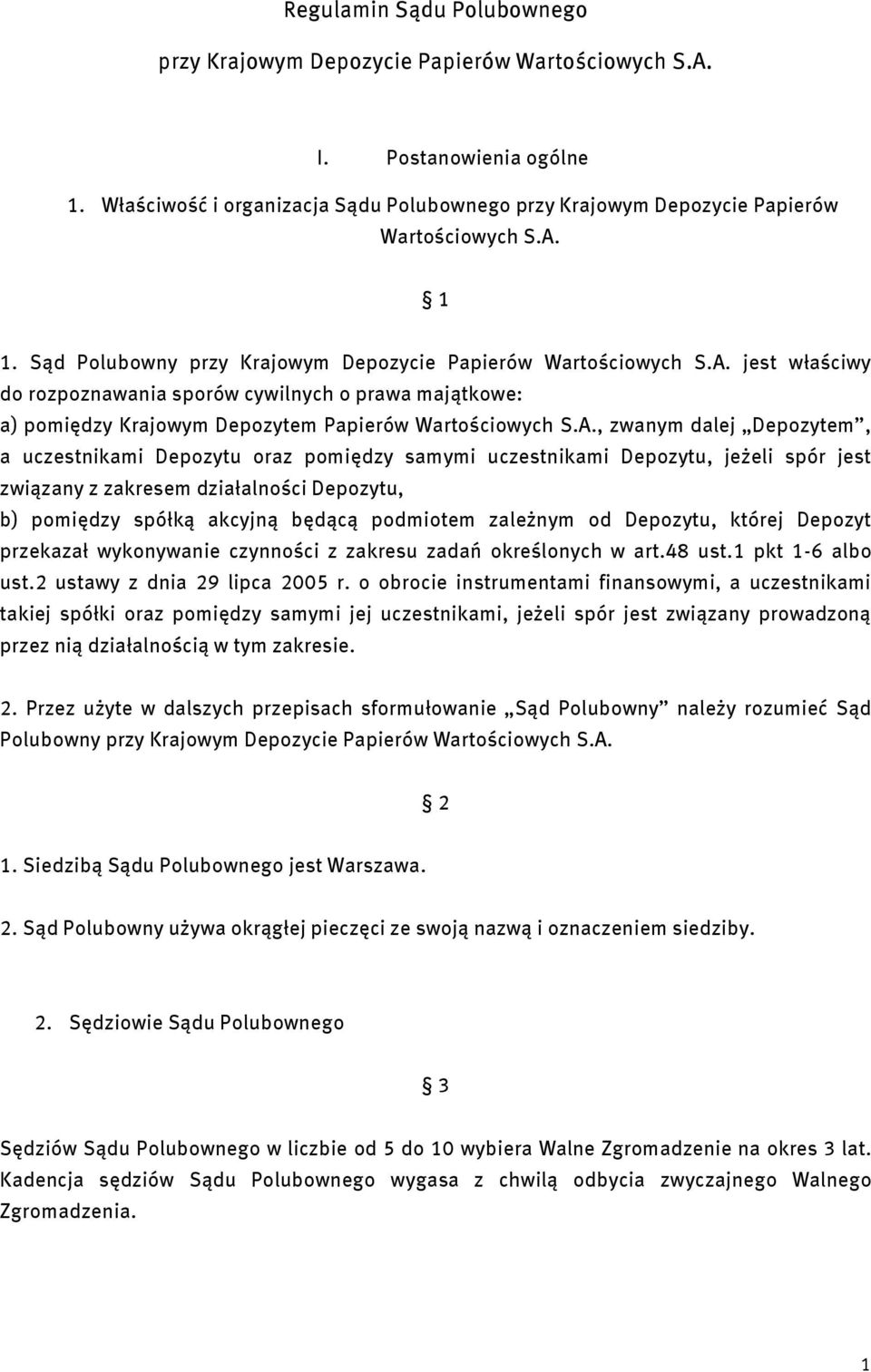 jest właściwy do rozpoznawania sporów cywilnych o prawa majątkowe: a) pomiędzy Krajowym Depozytem Papierów Wartościowych S.A.