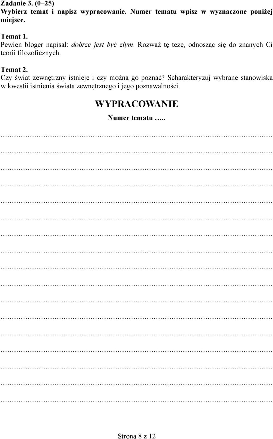 Rozważ tę tezę, odnosząc się do znanych Ci teorii filozoficznych. Temat 2.