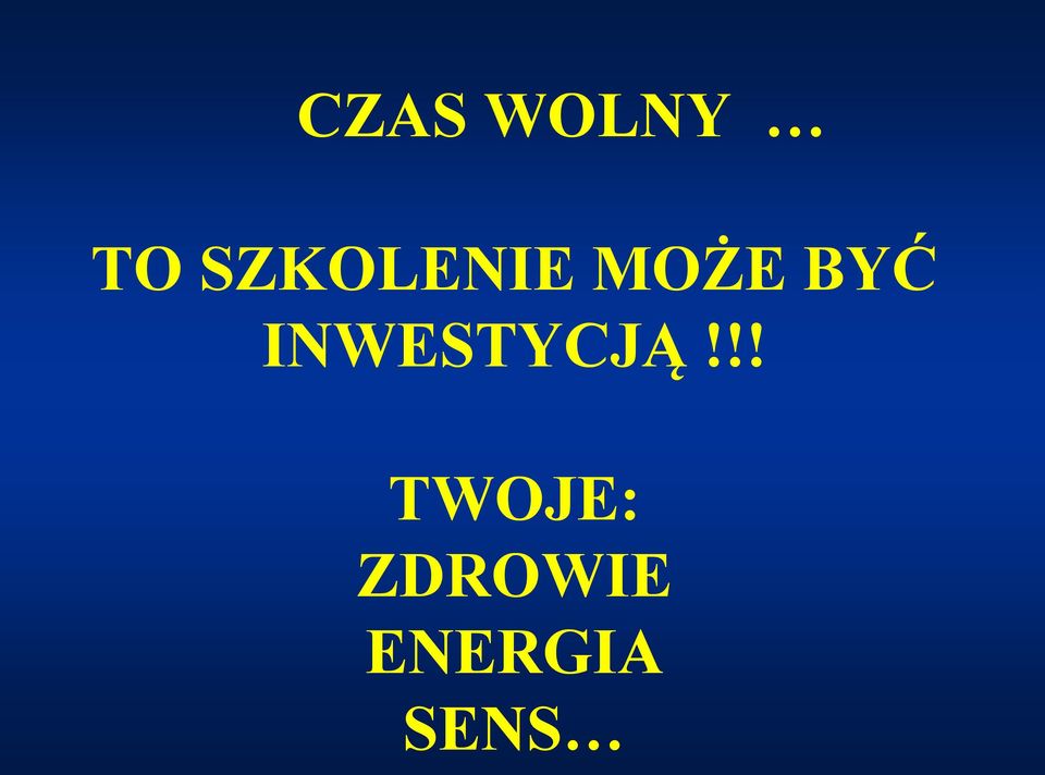 INWESTYCJĄ!