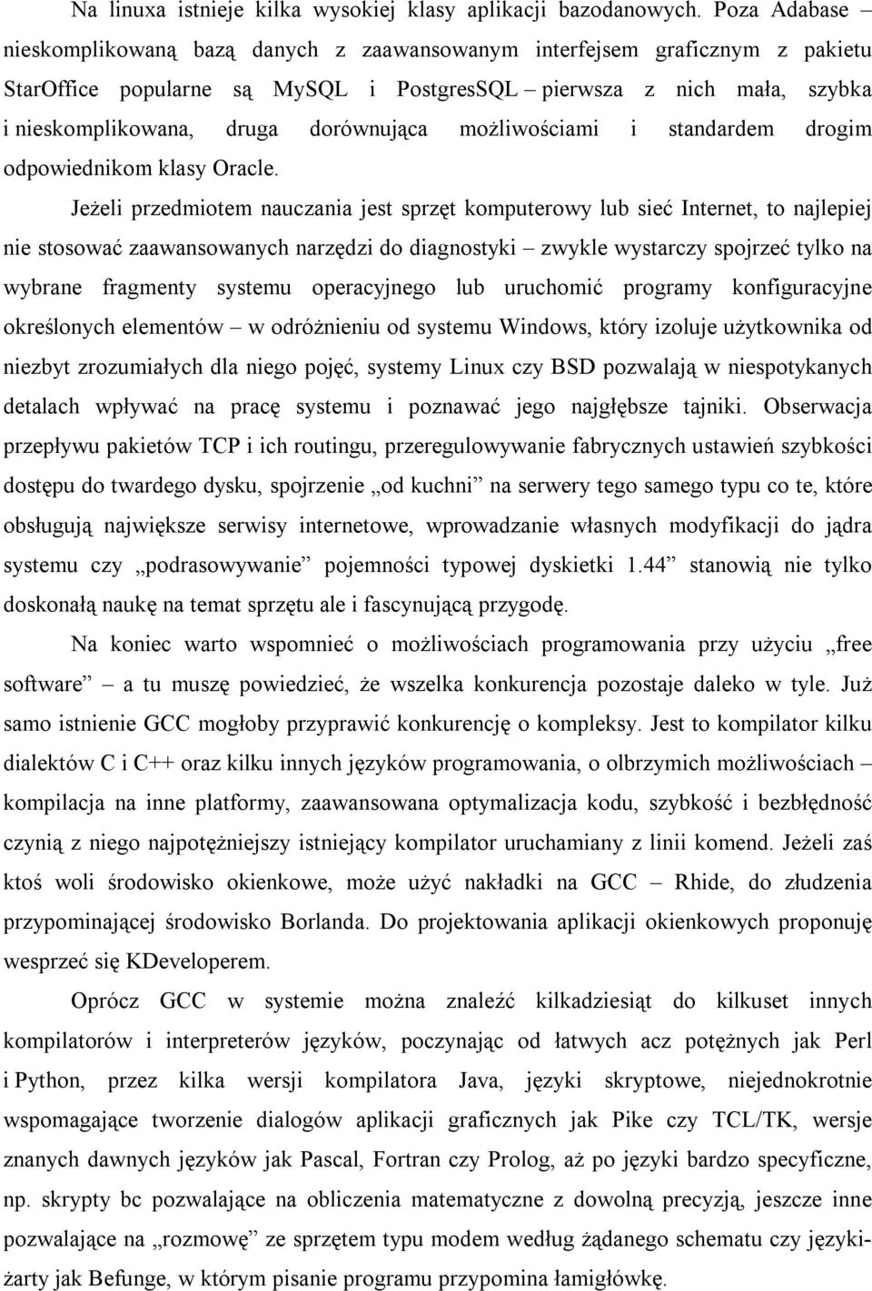 dorównująca możliwościami i standardem drogim odpowiednikom klasy Oracle.