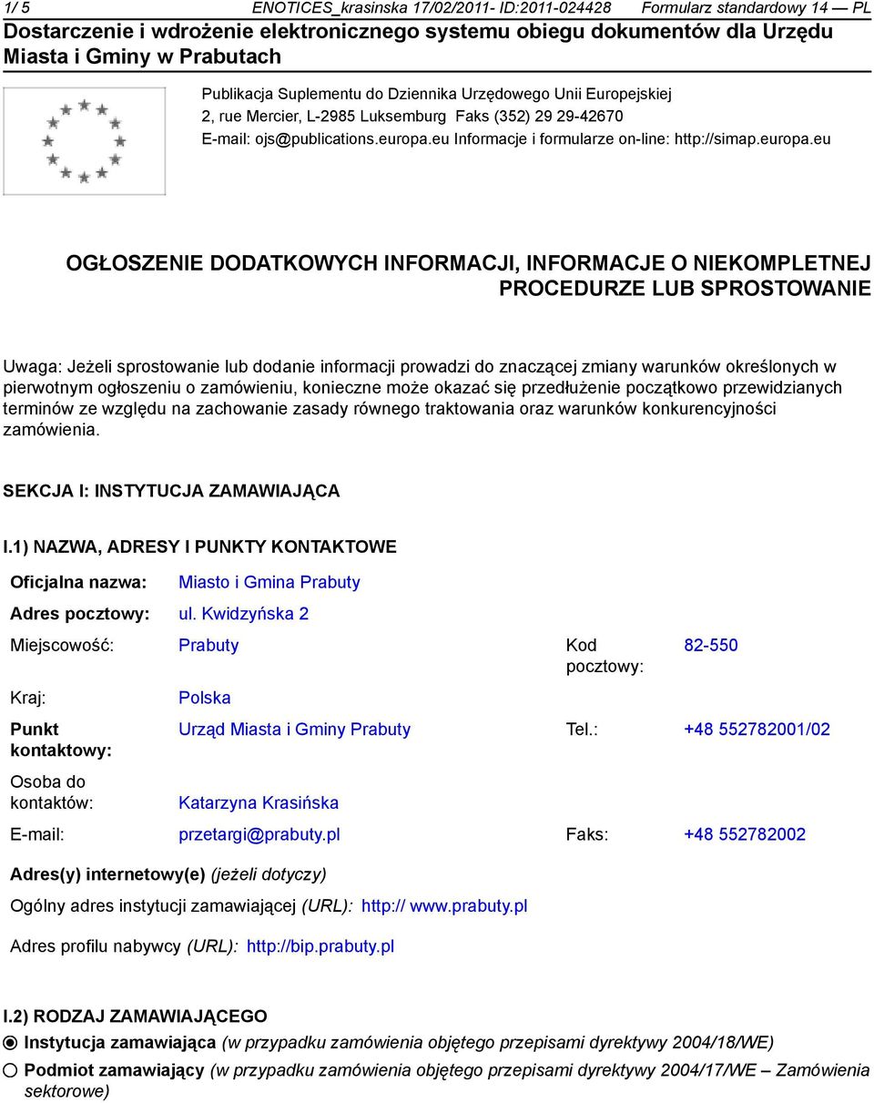 eu Informacje i formularze on-line: http://simap.europa.