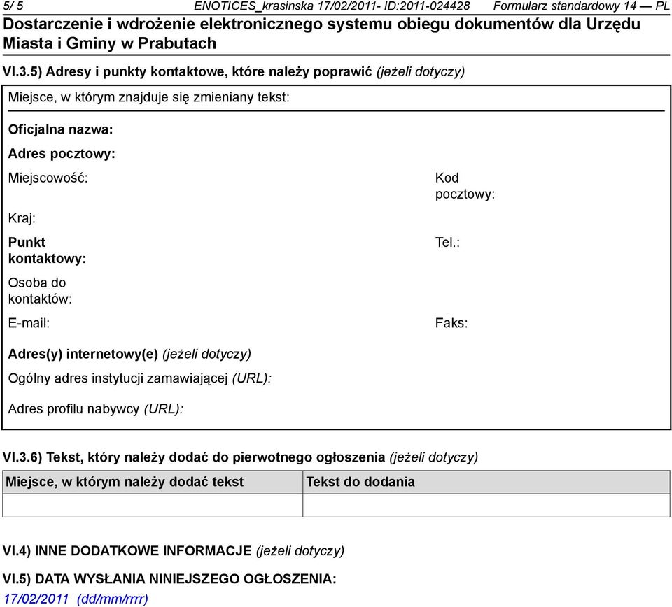 pocztowy: Kraj: Punkt kontaktowy: Tel.