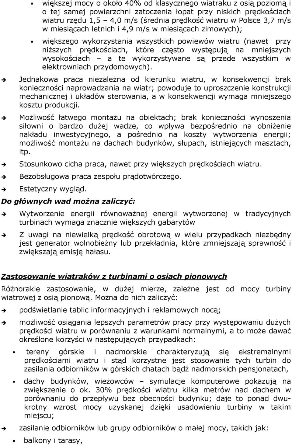 wykorzystywane są przede wszystkim w elektrowniach przydomowych).