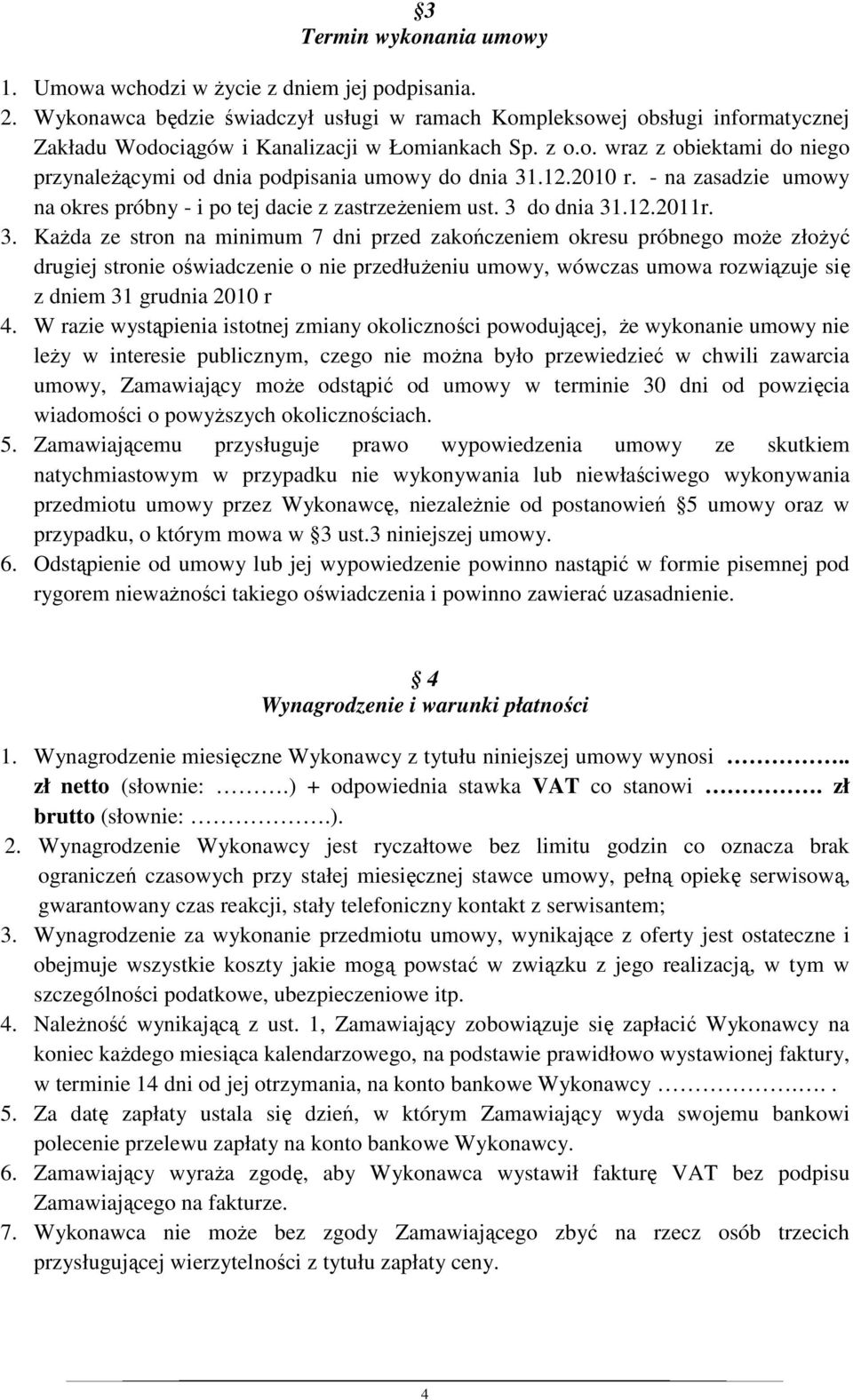 12.2010 r. - na zasadzie umowy na okres próbny - i po tej dacie z zastrzeżeniem ust. 3 