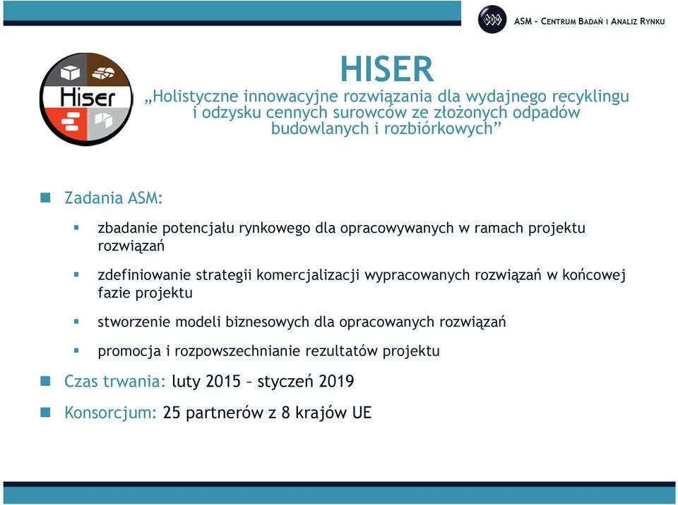 zdefiniowanie strategii komercjalizacji wypracowanych rozwiązań w końcowej fazie projektu stworzenie modeli biznesowych dla